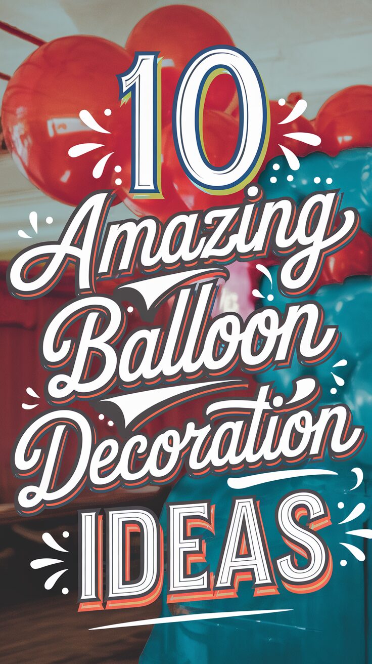 Balloon Decoration Ideas