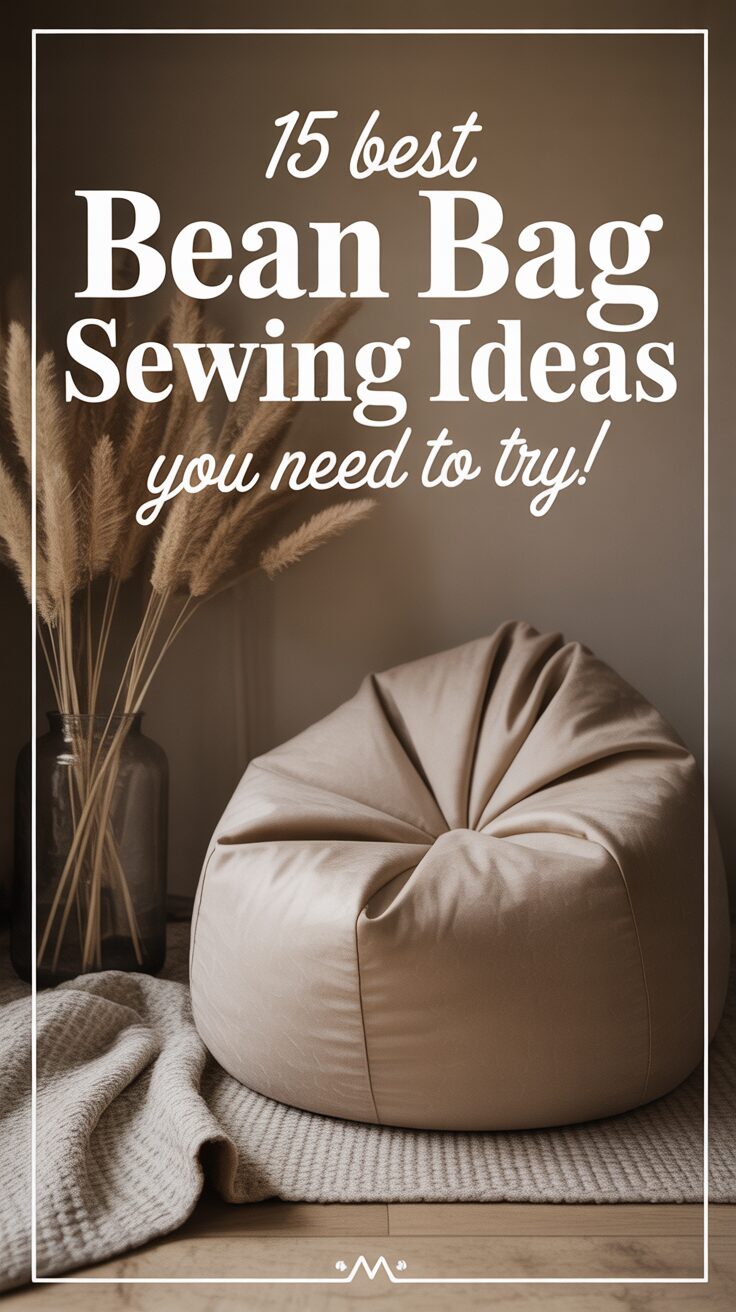Pinterest pin for 15 Best Bean Bag Sewing Ideas You Need To Try!